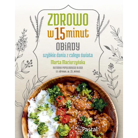 Obiady. Zdrowo W 15 Minut Obiady. Zdrowo W 15 Minut