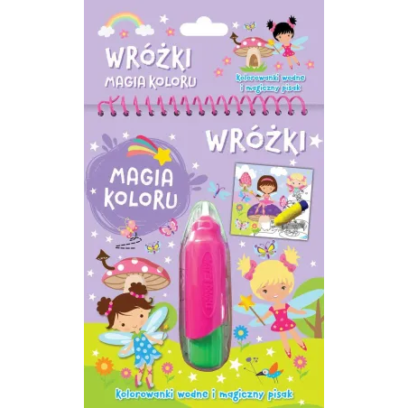 WRÓŻKI. MAGIA KOLORU. KOLOROWANKI WODNE I MAGICZNY PISAK