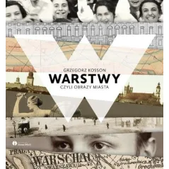 WARSTWY CZYLI OBRAZY MIASTA Grzegorz Kosson - Słowa i Myśli
