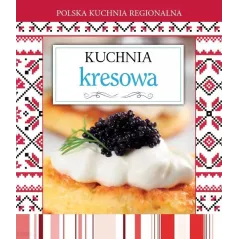 POLSKA KUCHNIA REGIONALNA KUCHNIA KRESOWA