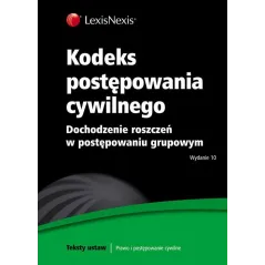 KODEKS POSTĘPOWANIA CYWILNEGO DOCHODZENIE ROZCZEŃ W POSTĘPOWANIU GRUPOWYM - LexisNexis