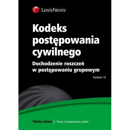 KODEKS POSTĘPOWANIA CYWILNEGO DOCHODZENIE ROZCZEŃ W POSTĘPOWANIU GRUPOWYM - LexisNexis