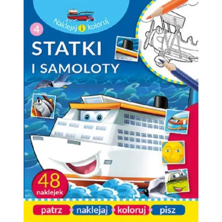 STATKI I SAMOLOTY NAKLEJAJ I KOLORUJ
