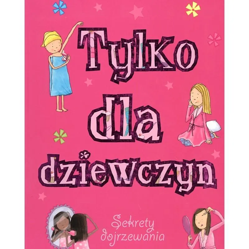 TYLKO DLA DZIEWCZYN SEKRETY DOJRZEWANIA