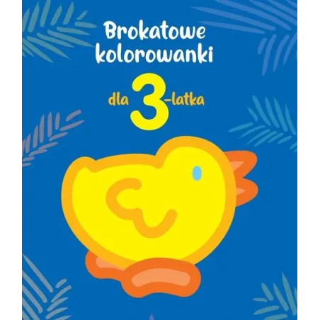 BROKATOWE KOLOROWANKI DLA 3-LATKA
