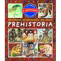 PREHISTORIA OBRAZKOWA ENCYKLOPEDIA DLA DZIECI