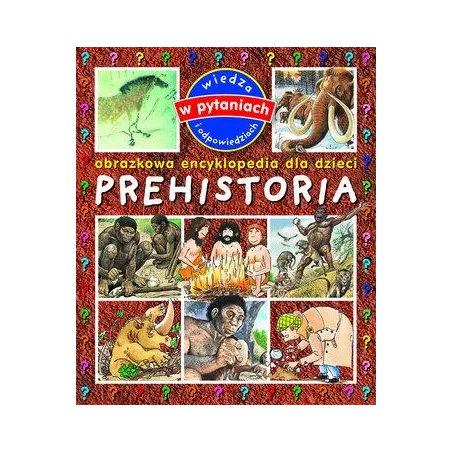 PREHISTORIA OBRAZKOWA ENCYKLOPEDIA DLA DZIECI