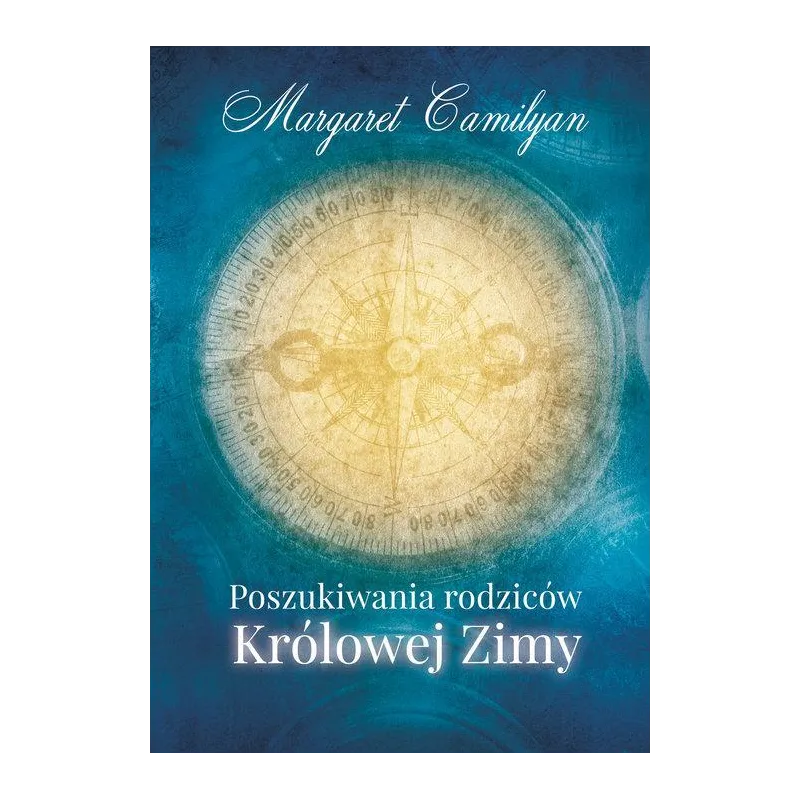 POSZUKIWANIA RODZICÓW KRÓLOWEJ ZIMY 7+ Margaret Camilyan - Poligraf