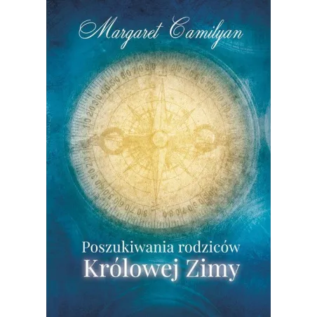 POSZUKIWANIA RODZICÓW KRÓLOWEJ ZIMY 7+ Margaret Camilyan - Poligraf