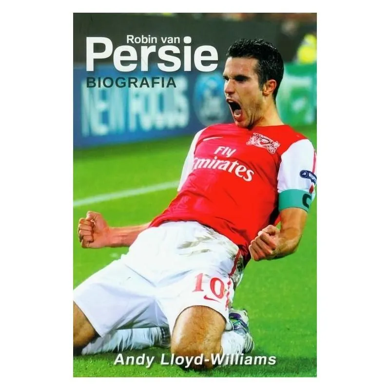 ROBIN VAN PERSIE. BIOGRAFIA Andy Lloyd-Williams