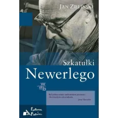 SZKATUŁKI NEWERLEGO Jan Zieliński