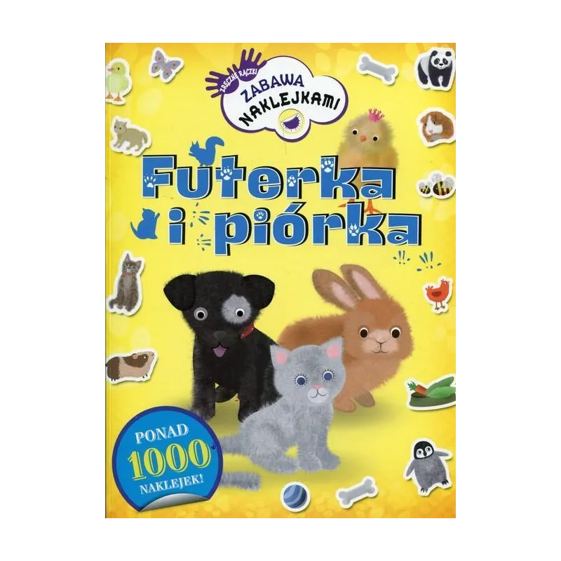 FUTERKA I PIÓRKA. ZABAWA NAKLEJKAMI Mandy Archer