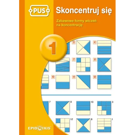 Zabawowe Formy Ćwiczeń Na Koncentrację. Skoncentruj Się 1 Zabawowe Formy Ćwiczeń Na Koncentrację. Skoncentruj Się 1