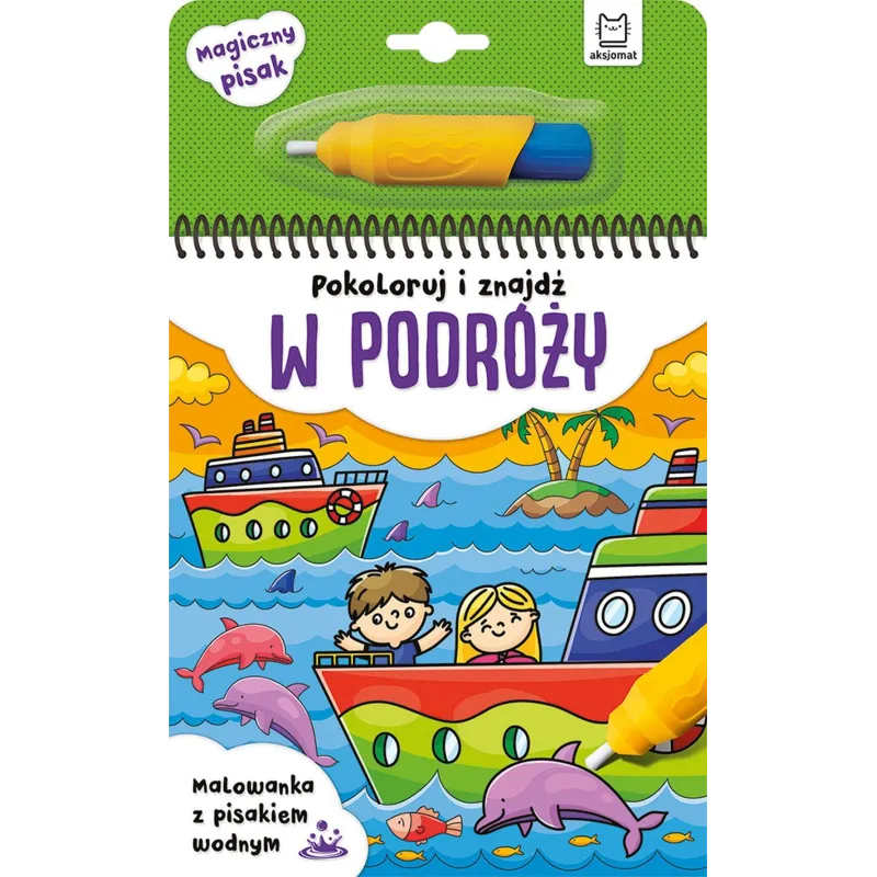POKOLORUJ I ZNAJDŹ W PODRÓŻY. MALOWANKA Z PISAKIEM WODNYM