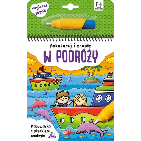 POKOLORUJ I ZNAJDŹ W PODRÓŻY. MALOWANKA Z PISAKIEM WODNYM