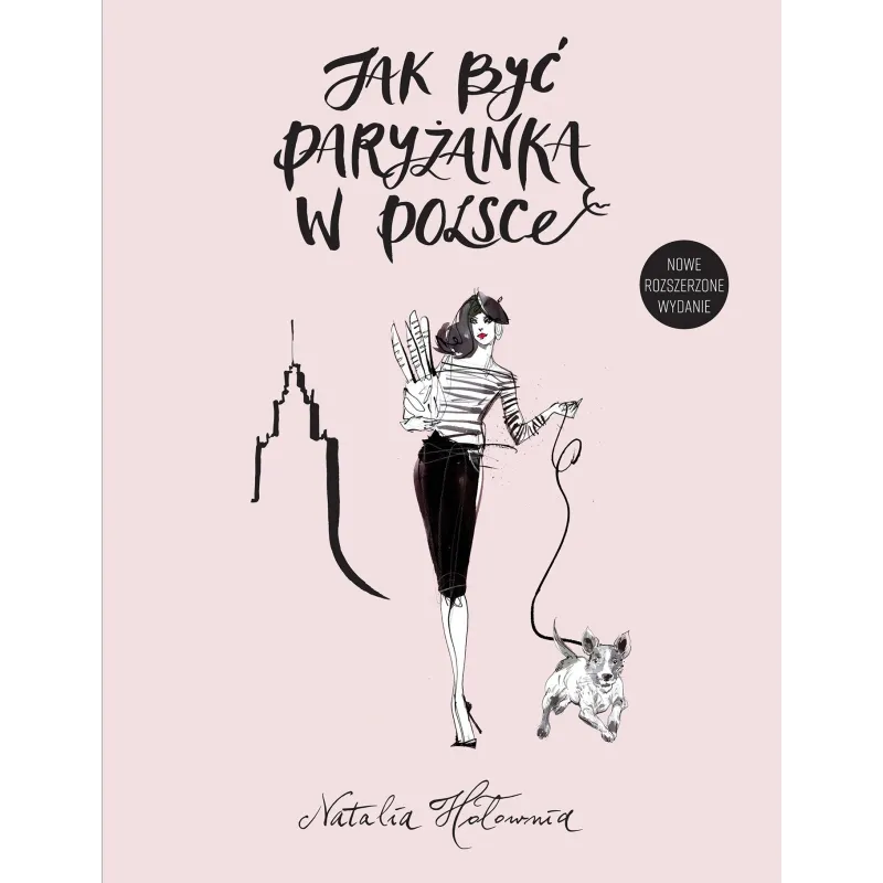 JAK BYĆ PARYŻANKĄ W POLSCE Natalia Hołownia - Burda Książki