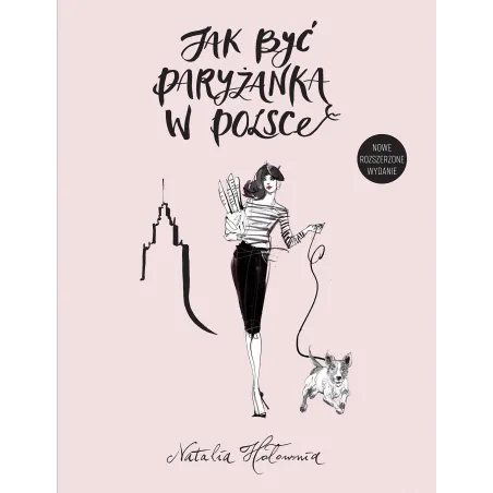 JAK BYĆ PARYŻANKĄ W POLSCE Natalia Hołownia - Burda Książki
