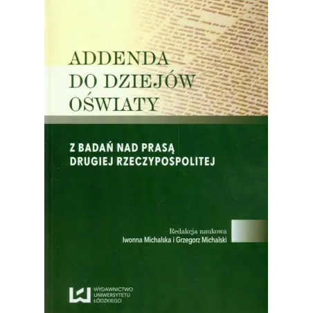 Addenda Do Dziejów Oświaty Michalska Iwonna, Michalski Grzegorz Addenda Do Dziejów Oświaty Michalska Iwonna, Michalski Grzegorz