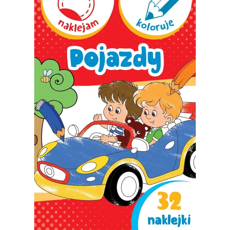 POJAZDY. NAKLEJAM I KOLORUJĘ Aleksander Małecki, Anna Wiśniewska
