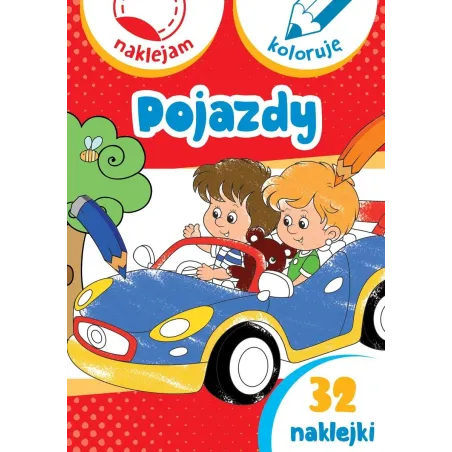 POJAZDY. NAKLEJAM I KOLORUJĘ Aleksander Małecki, Anna Wiśniewska