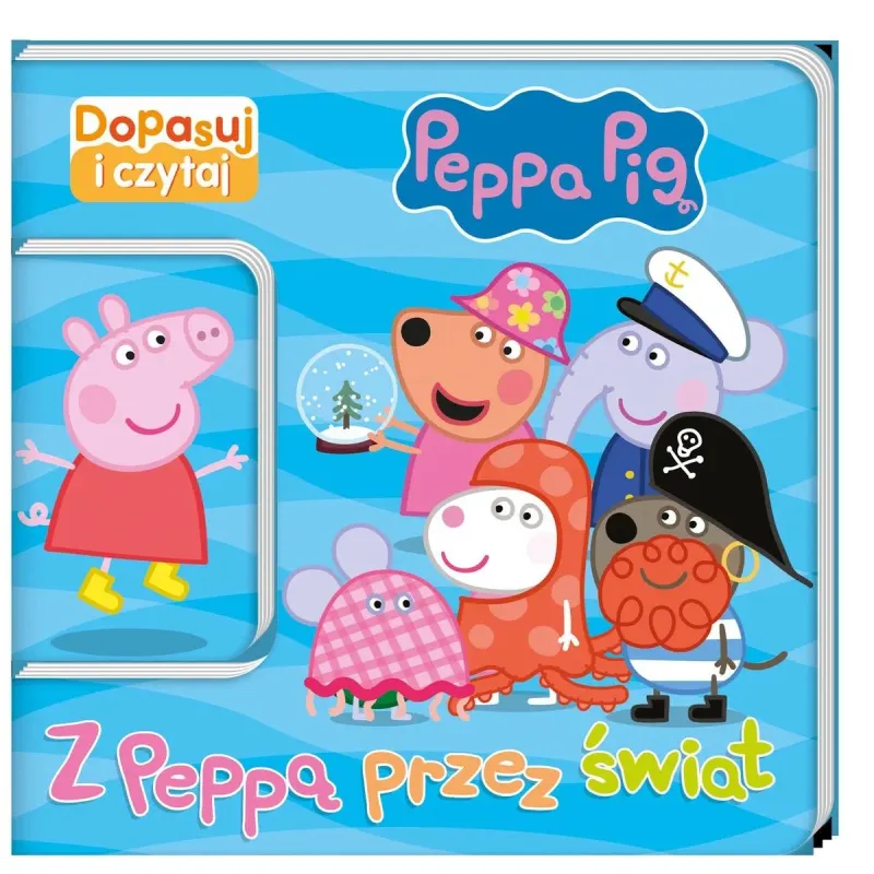 ŚWINKA PEPPA. Z PEPPĄ PRZEZ ŚWIAT. DOPASUJ I CZYTAJ