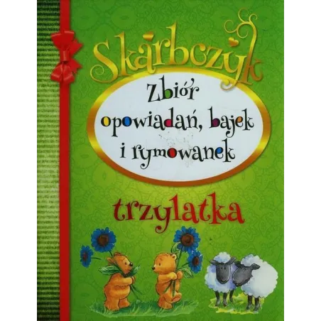 Skarbczyk trzylatka Zbiór opowiadań bajek i rymowanek praca zbiorowa