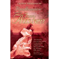 RANDKOWANIE WEDŁUG JANE AUSTEN Lauren Henderson