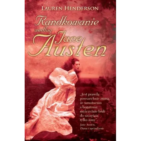 RANDKOWANIE WEDŁUG JANE AUSTEN Lauren Henderson