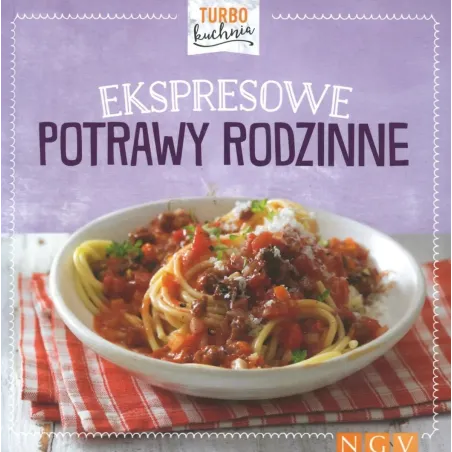 EKSPRESOWE POTRAWY RODZINNE. TURBO KUCHNIA