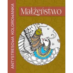 MAŁŻEŃSTWO. ANTYSTRESOWA KOLOROWANKA