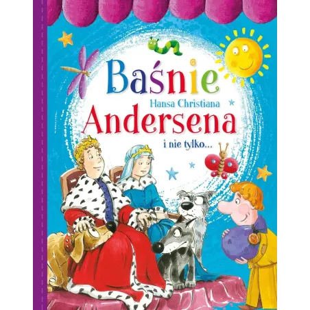 BAŚNIE HANSA CHRISTIANA ANDERSENA I NIE TYLKO
