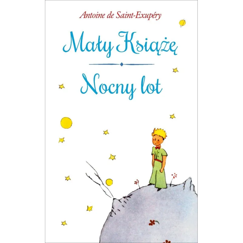 MAŁY KSIĄŻĘ. NOCNY LOT Antoine de Saint-Exupery