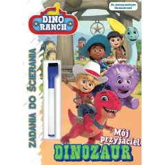 DINO RANCH. MÓJ PRZYJACIEL DINOZAUR. ZADANIA DO ŚCIERANIA