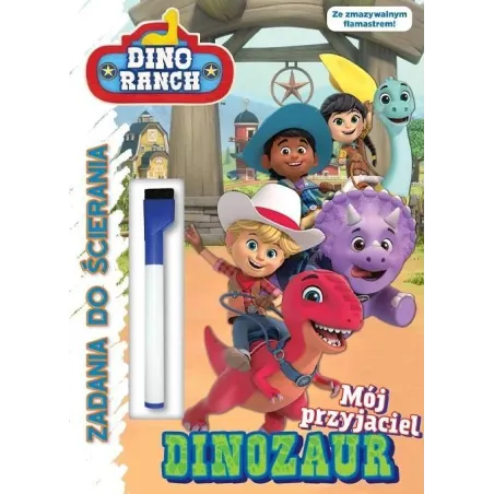DINO RANCH. MÓJ PRZYJACIEL DINOZAUR. ZADANIA DO ŚCIERANIA