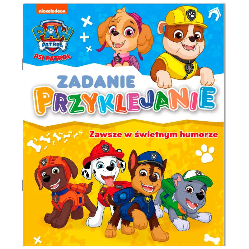 ZAWSZE W ŚWIETNYM HUMORZE. ZADANIE PRZYKLEJANIE PSI PATROL