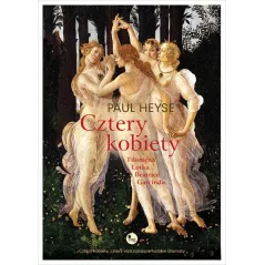 CZTERY KOBIETY FILOMENA LOTKA BEATRICE GARCINDA Paul Heyse - MG