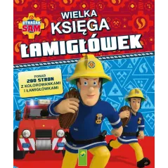STRAŻAK SAM. WIELKA KSIĘGA ŁAMIGŁÓWEK