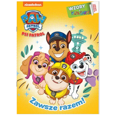 Psi Patrol. Zawsze Razem! Wzory I Kolory Psi Patrol. Zawsze Razem! Wzory I Kolory