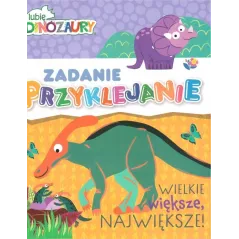 LUBIĘ DINOZAURY ZADANIE PRZYKLEJANIE