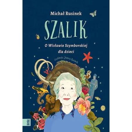 Szalik. O Wisławie Szymborskiej Dla Dzieci Szalik. O Wisławie Szymborskiej Dla Dzieci