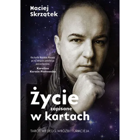 ŻYCIE ZAPISANE W KARTACH TAROT WEDŁUG WRÓŻBITY MACIEJA Maciej Skrzątek - Muza
