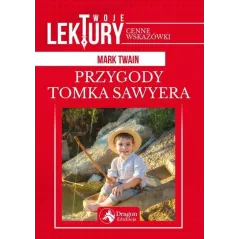 PRZYGODY TOMKA SAWYERA. TWOJE LEKTURY - Dragon