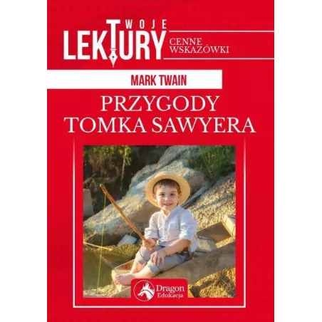 PRZYGODY TOMKA SAWYERA. TWOJE LEKTURY - Dragon