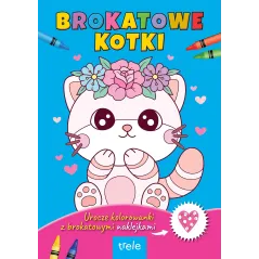 BROKATOWE KOTKI. UROCZE KOLOROWANKI Z BROKATOWYMI NAKLEJKAMI