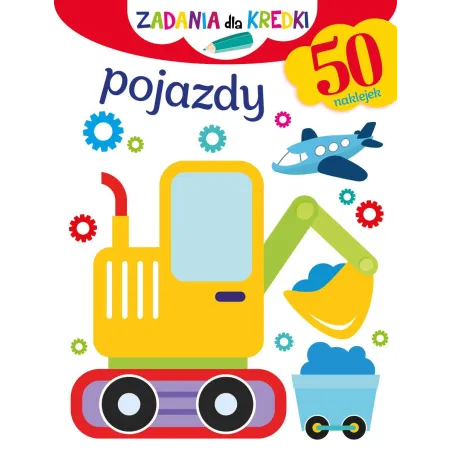 POJAZDY. ZADANIA DLA KREDKI. KOLOROWANKA Z NAKLEJKAMI