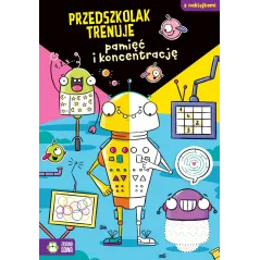 PRZEDSZKOLAK TRENUJE PAMIĘĆ I KONCENTRACJĘ. KSIĄŻECZKA Z NAKLEJKAMI Ewelina Protasiewicz