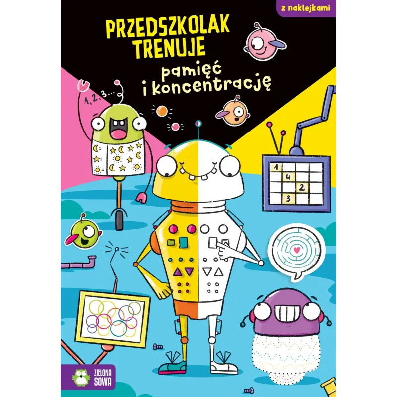 PRZEDSZKOLAK TRENUJE PAMIĘĆ I KONCENTRACJĘ. KSIĄŻECZKA Z NAKLEJKAMI Ewelina Protasiewicz