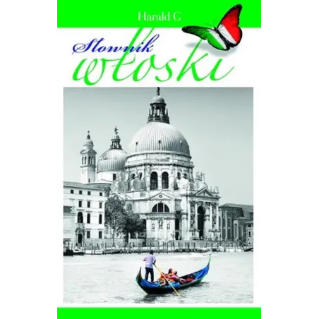 SŁOWNIK WŁOSKI WŁOSKOPOLSKI POLSKOWŁOSKI OPRACOWANIE ZBIOROWE