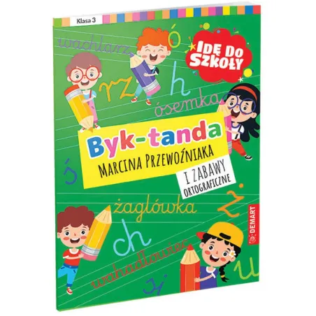BYK-TANDA MARCINA PRZEWOŹNIAKA I ZABAWY ORTOGRAFICZNE. KLASA 3 Marcin Przewoźniak