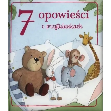 7 OPOWIEŚCI O PRZYTULANKACH